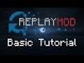 Minecraft Replay Mod - Basic Tutorial