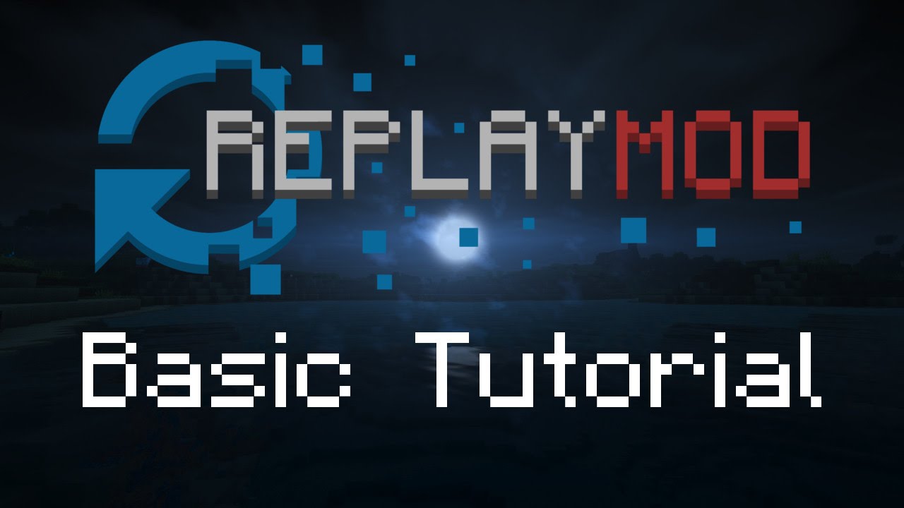 Minecraft Replay Mod Basic Tutorial Youtube