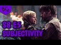 Game of Thrones Season 8 Episode 5 - Subjectivity vs Objectivity - The Bells