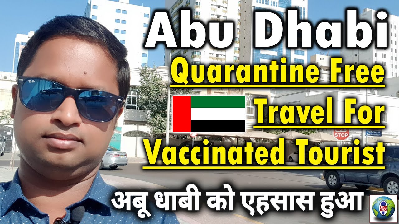 Abu Dhabi Update Quarantine Free Travel For Vaccinated Tourist Live