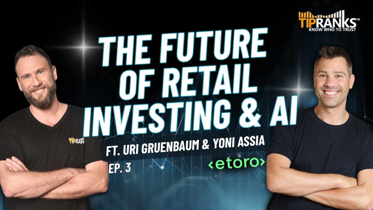 Will AI Agents Outtrade Humans by 2027? The Future of Retail Investing & AI | etoro and TipRanks Ep3