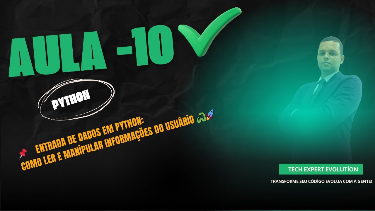Aula 10 - Entrada de Dados em Python: Como Ler e Manipular Informações ...