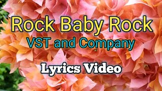 Rock Baby Rock - VST and Company (Lyrics Video)