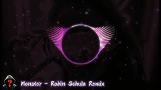 Monster - Robin Schulz Remix