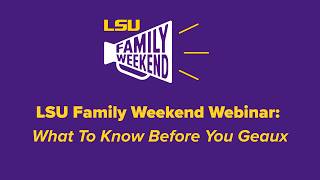 LSU Family Weekend 2026 Webinar