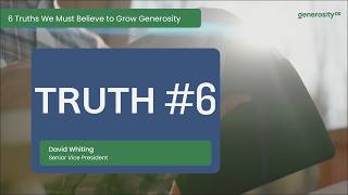 Truth 6 of 6 Foundational Truths We Must Believe about Generosity to Grow Disciples