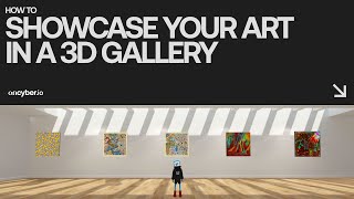 Display Art in a 3D Gallery Tutorial (HOW TO ONCYBER)