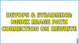 Famous DevOps & SysAdmins: Nginx image path correction on rewrite Net Worth