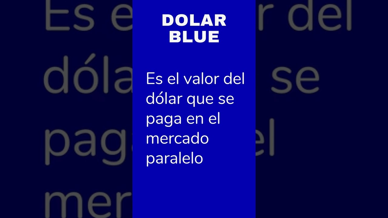 Que es el dólar BLUE  ¿PORQUE se paga más caro?