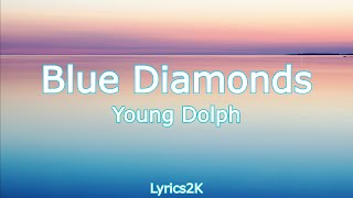 Young Dolph - Blue Diamonds (Lyrics)