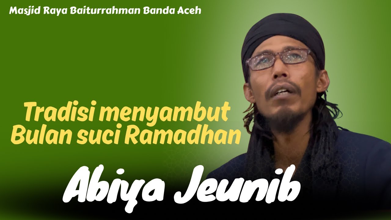 Tradisi menyambut Bulan suci Ramadhan-Tgk. Muhammad Yusuf (Abiya Jeunib)