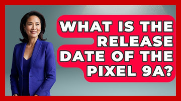 What Is the Release Date of the Pixel 9a? | The Hardware Hub