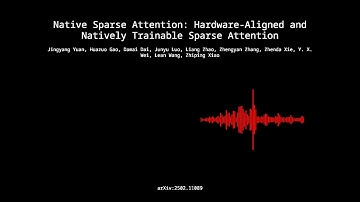 2502.11089 - Native Sparse Attention: Hardware Aligned and Natively Trainable Sparse Attention