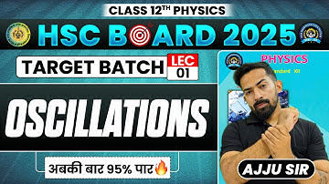 🎯Oscillations | Lec -01🔥 | detailed✅  | Imps | Pyqs | Dpp | HSC #ajjusiroscillations #ajjusirphysics