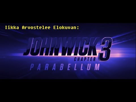 Iikka Arvostelee Elokuvan: John Wick Chapter 3 - Parabellum
