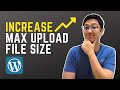 How To Increase Maximum Upload File Size in Wordpress