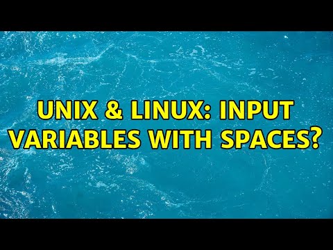Unix & Linux: Input variables with spaces? (2 Solutions!!)