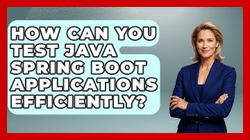 How Can You Test Java Spring Boot Applications Efficiently? - Server Logic Simplified