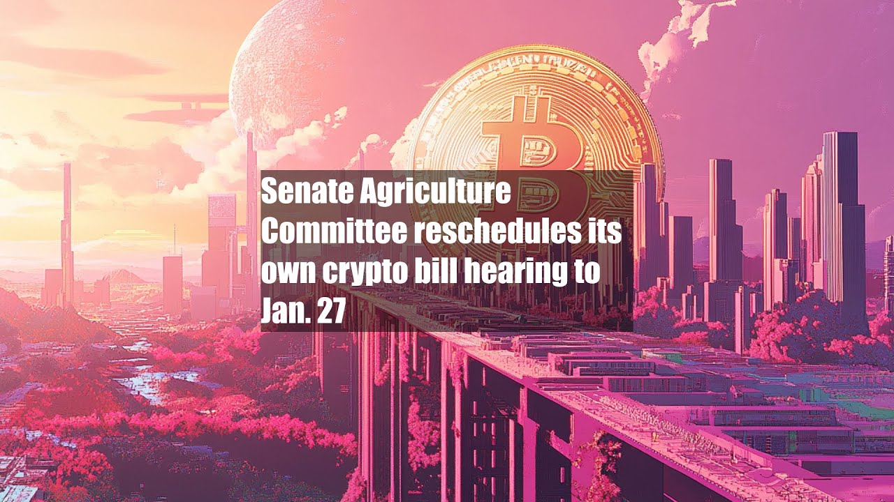Senate Agriculture Committee reschedules its own crypto bill hearing to  Jan. 27 - YouTube