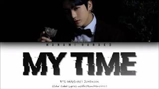 {VOSTFR/HAN/ROM} BTS (방탄소년단) JUNGKOOK (정국) - 'MY TIME' (Color Coded Lyrics Français/Rom/Han가사)
