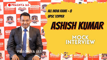 [Part-1] Ashish Kumar rank 8 upsc Interview #AIR8 UPSC Topper - Pragnya IAS  @Pragnyaias