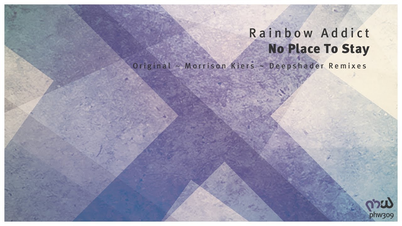 Rainbow Addict - No Place To Stay (Deepshader Remix) [PHW309]
