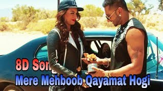 Video thumbnail of "Mere Mehboob -Yo Yo Honey Singh | 8D Song | 8D BollyWood"