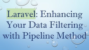Laravel: Enhancing Your Data Filtering with Pipeline Method