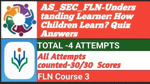 AS SEC FLN Understanding Learners: How Children Learn | FLN Course 3 | Nishtha FLN 3 Quiz Answers