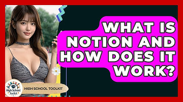 What Is Notion And How Does It Work? - High School Toolkit