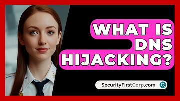 What Is DNS Hijacking? - SecurityFirstCorp.com