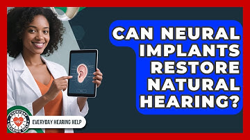 Can Neural Implants Restore Natural Hearing? | Everyday Hearing Help News