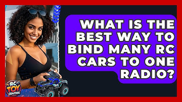 What Is The Best Way To Bind Many RC Cars To One Radio? - RC Toy Central