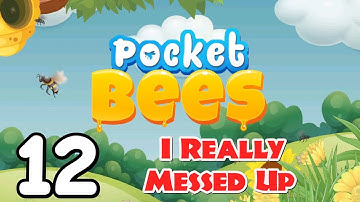 Pocket Bees - 12 - "I Really Messed Up"