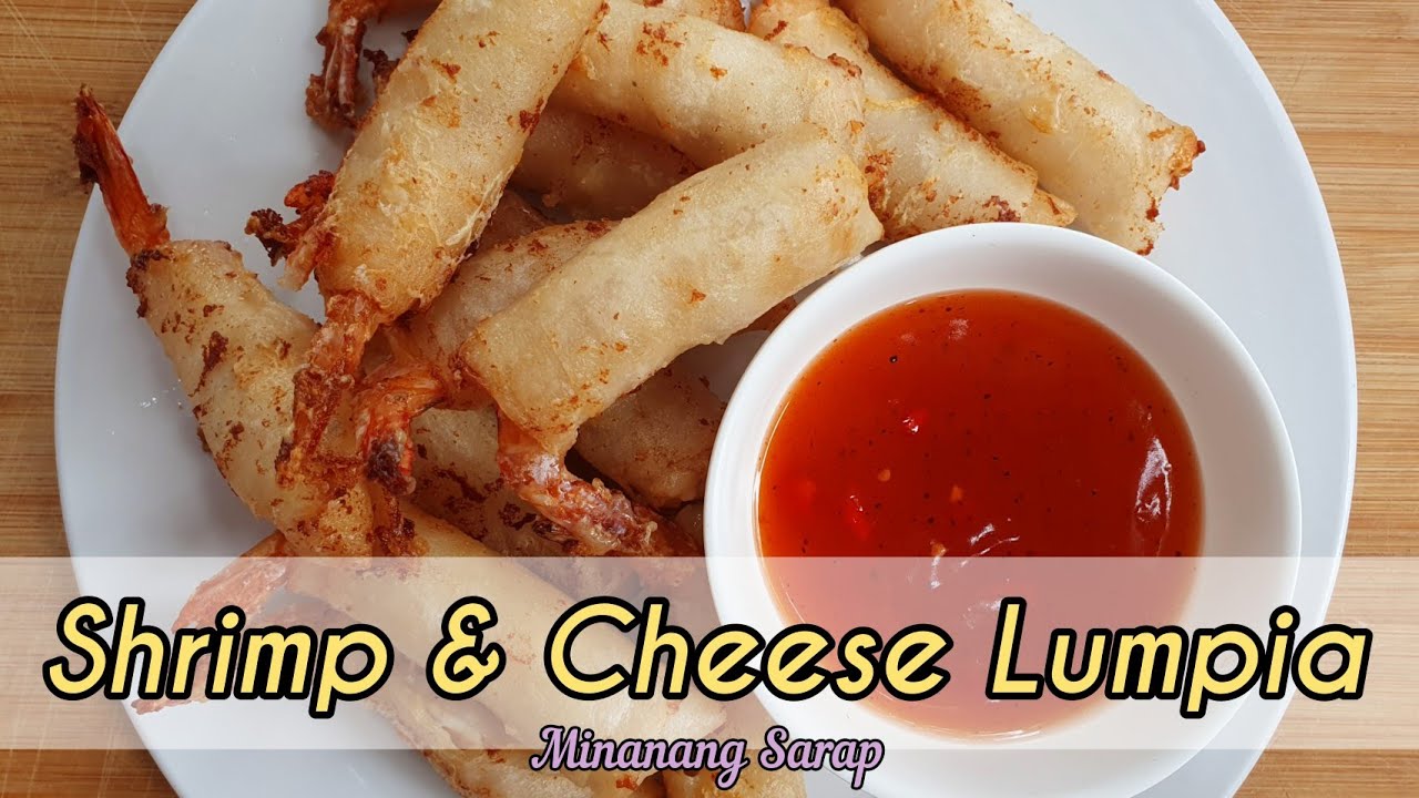 SHRIMP & CHEESE LUMPIA RECIPE minanangsarap YouTube