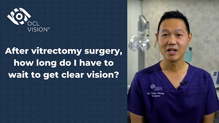 After vitrectomy surgery, how long do I have to wait to get clear vision? | OCL Vision