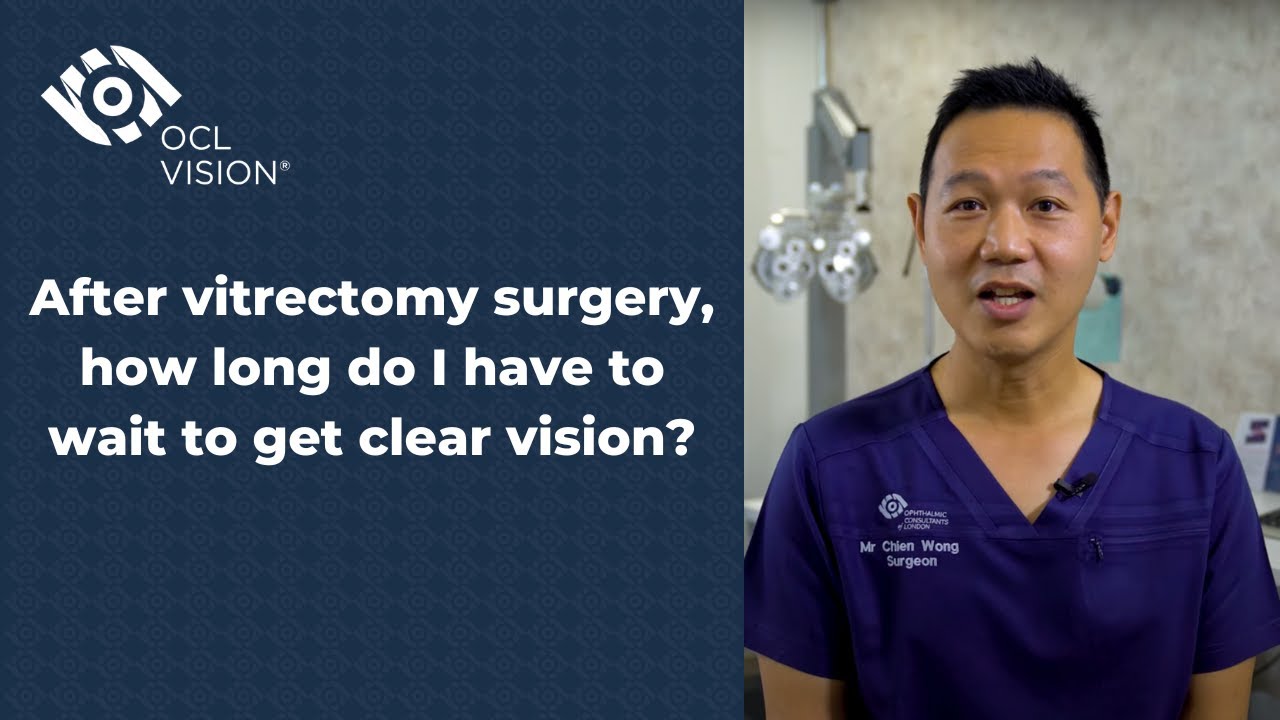 After Vitrectomy Surgery, How Long Do I Have To Wait To Get Clear Vision?