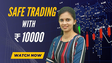 Veilig handelen met ₹10.000 Capital | CA Akshatha Udupa