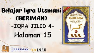 Halaman 15 - Iqra Utsmani Jilid 4 (Seri 107) - Belajar Iqra Utsmani (BERIMAN) #iqra4