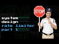 Rate Limiter Part 1 | System Design