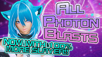 ALL Photon Blasts (including SLAYER)