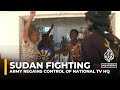 Sudan army regains control of national tv and radio headquarters from rsf