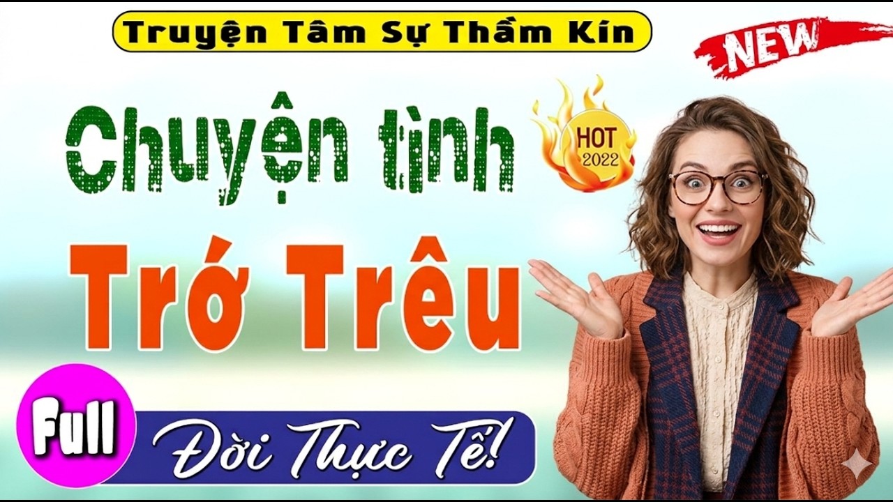 Cả Xóm Nức Nở Khóc - Chuyện Tình Trớ Trêu Full - Nghe Là Muốn Khóc Theo