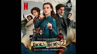 Enola Holmes 2 Soundtrack | The Curtain Falls - Daniel Pemberton | Music From The Netflix Film |