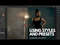 HOW TO USE STYLES AND PRESETS IN CAPTURE ONE PRO