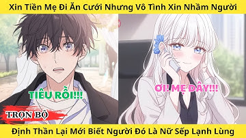 Full | Xin Tiền Mẹ Đi Ăn Cưới Nhưng Lại Nhầm Người Lúc Hồi Thần Mới Biết Đó Là Nữ Sếp Lạnh Lùng