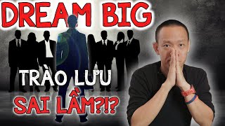 Lesson #32: Cổ xúy trào lưu DREAM BIG - lần đầu tâm sự lỗi lầm của anh Trí | Nguyễn Hữu Trí