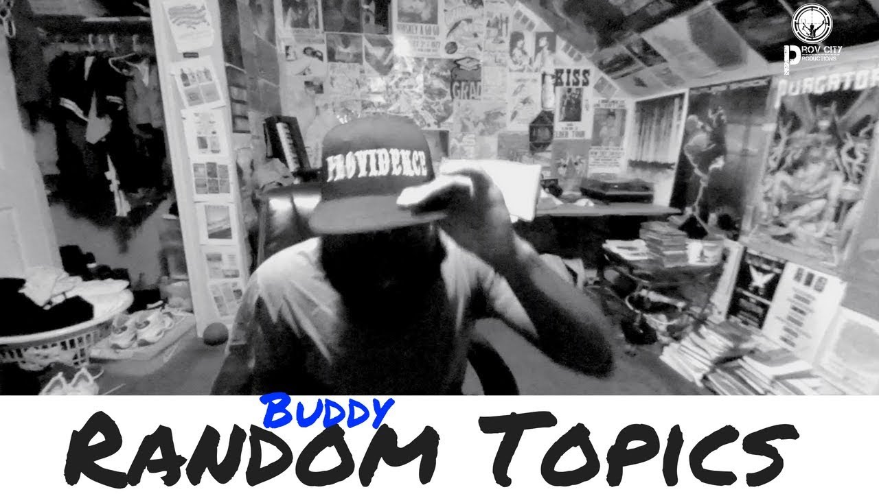 Random Topics|Buddy 