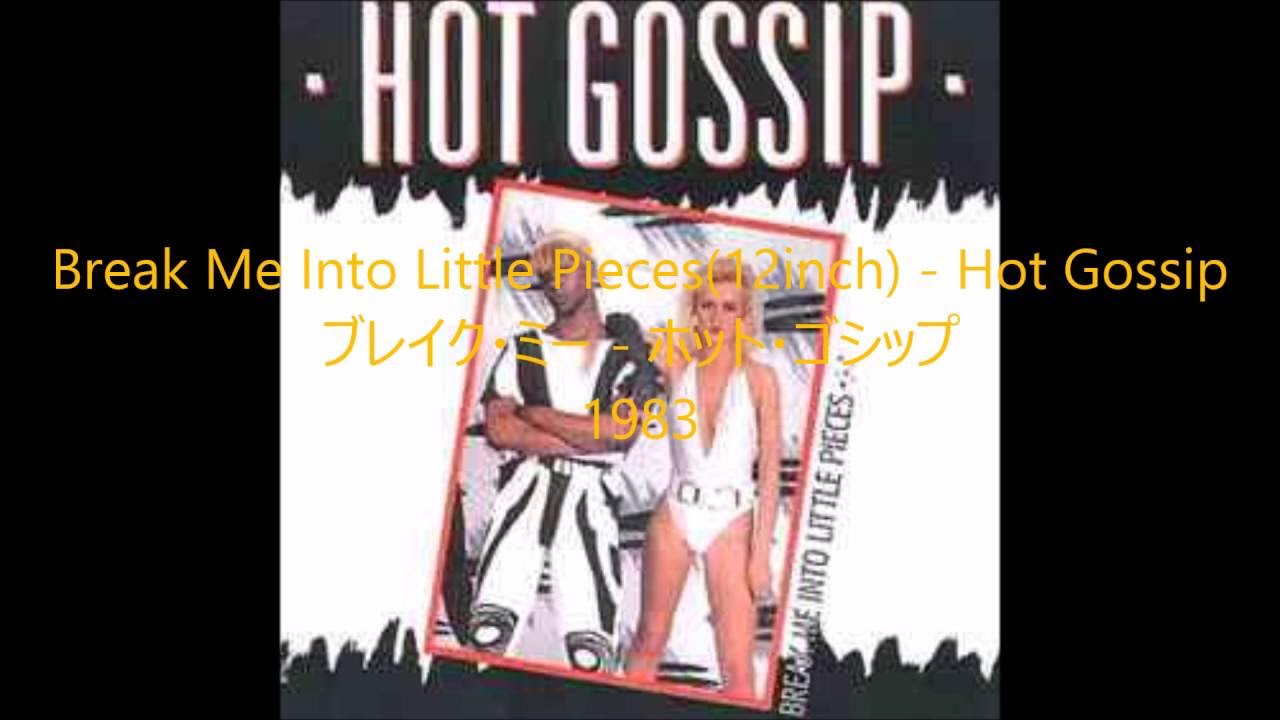 ブレイク・ミー / ホット・ゴシップ Break Me Into Little Pieces / Hot Gossip YouTube