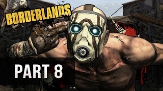 Borderlands - Walkthrough Part 8 [STOP KILLING ME!] - W/Commentary